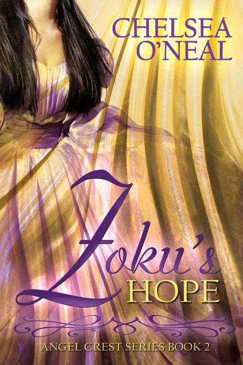 Cover of the book Zoku's Hope: Angel Crest Series Book 2 by Chelsea O'Neal, Mirador Publishing