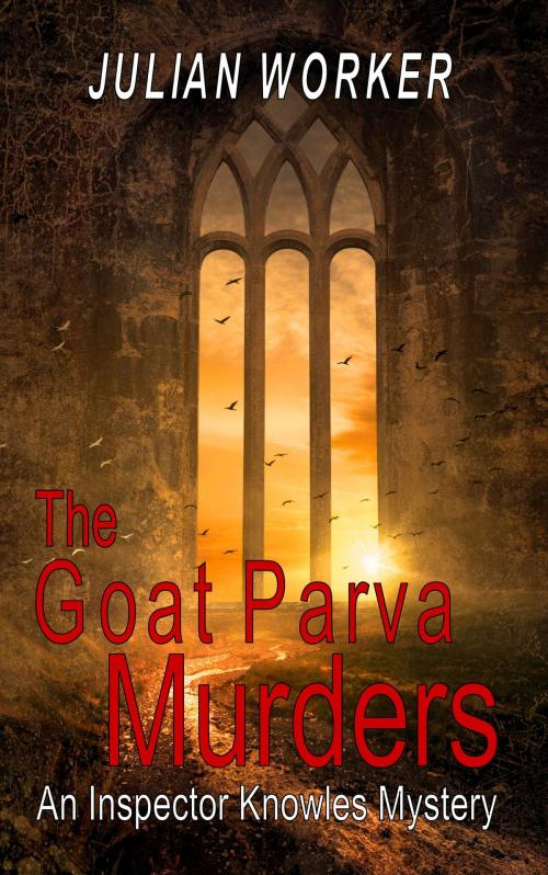 Cover of the book The Goat Parva Murders: An Inspector Knowles Mystery by Julian Worker, Mirador Publishing