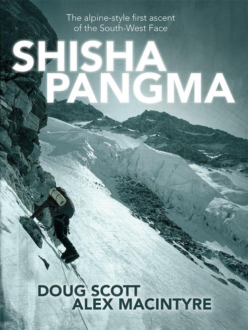 Cover of the book Shishapangma by Doug Scott, Alex MacIntyre, Vertebrate Publishing