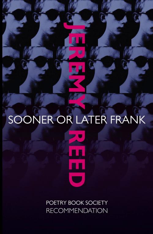 Cover of the book Sooner or Later Frank by Jeremy Reed, Enitharmon Press