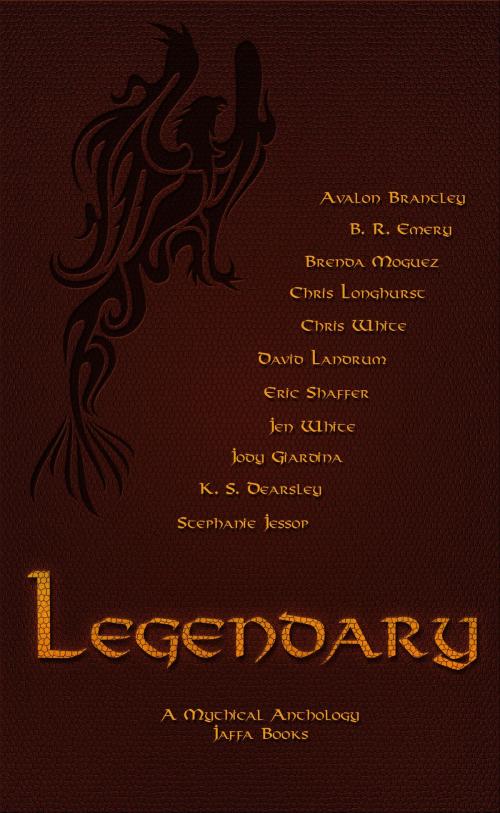 Cover of the book Legendary by Avalon Brantley, B.R. Emery, Brenda Moguez, Jaffa Books