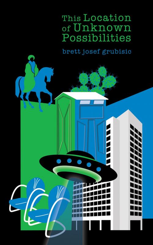 Cover of the book This Location of Unknown Possibilities by Brett Josef Grubisic, Now or Never Publishing