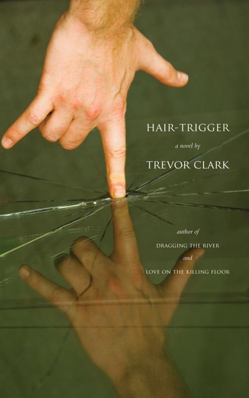 Cover of the book Hair-Trigger by Trevor Clark, Now or Never Publishing