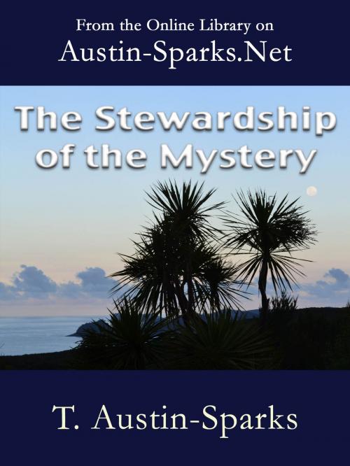Cover of the book The Stewardship of the Mystery by T. Austin-Sparks, Austin-Sparks.Net