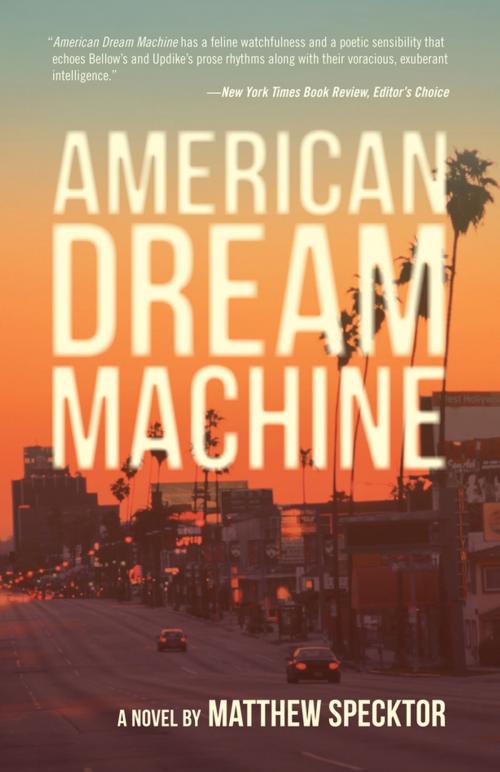 Cover of the book American Dream Machine by Matthew Specktor, Tin House Books