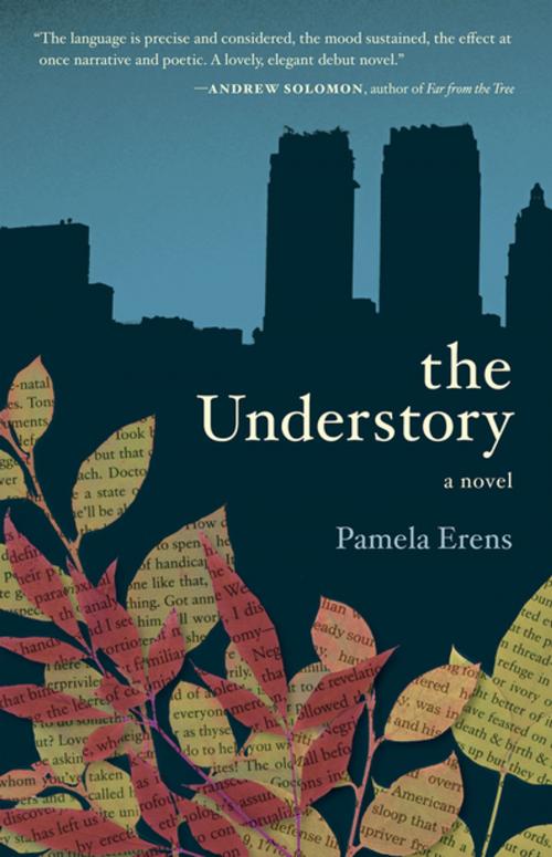 Cover of the book The Understory: A Novel by Pamela Erens, Tin House Books