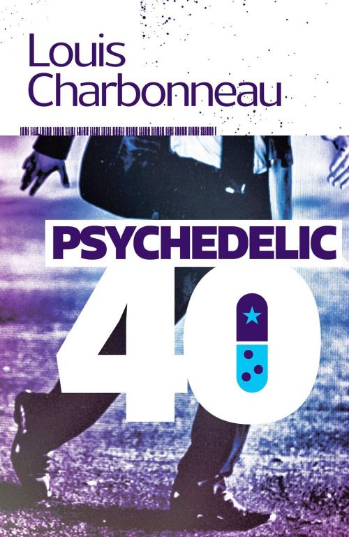 Cover of the book Psychedelic-40 by Louis Charbonneau, JABberwocky Literary Agency, Inc.