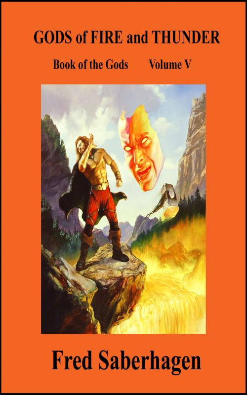 Cover of the book Gods Of Fire And Thunder by Fred Saberhagen, JSS Literary Productions
