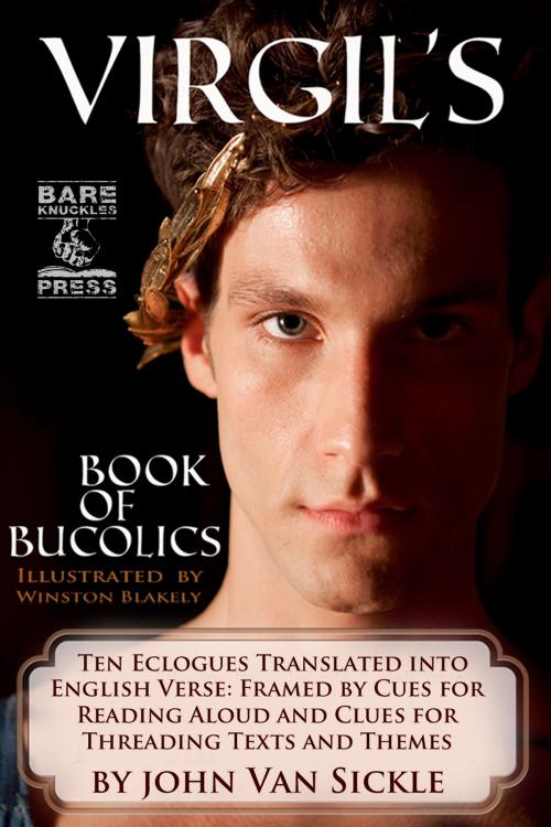 Cover of the book Virgil's Book of Bucolics by John Van Sickle, Virgil, Winston Blakely, VegaWire Media
