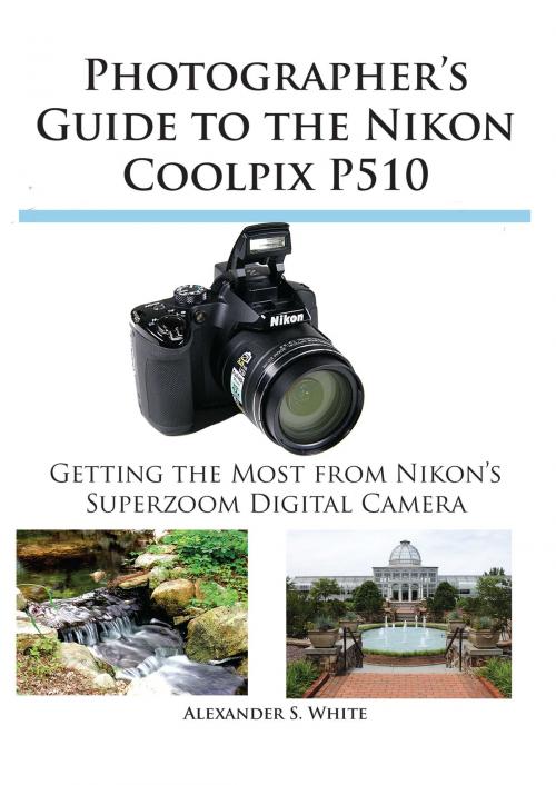 Cover of the book Photographer's Guide to the Nikon Coolpix P510 by Alexander White, White Knight Press