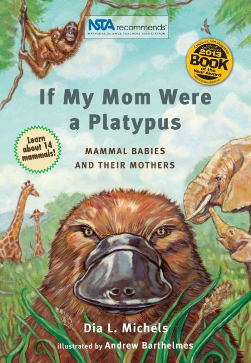 Cover of the book If My Mom Were A Platypus by Dia L. Michels, Andrew Barthelmes, Science, Naturally!