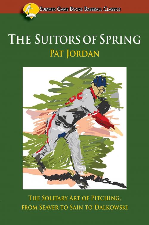 Cover of the book The Suitors of Spring by Pat Jordan, Summer Game Books