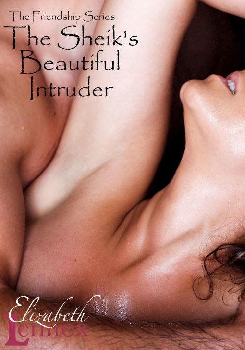 Cover of the book The Sheik's Beautiful Intruder by Elizabeth Lennox, Elizabeth Lennox Books