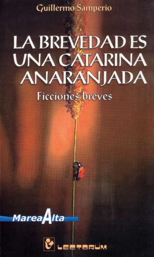 Cover of the book La brevedad es una catarina anaranjada by Guillermo Samperio, LD Books - Lectorum