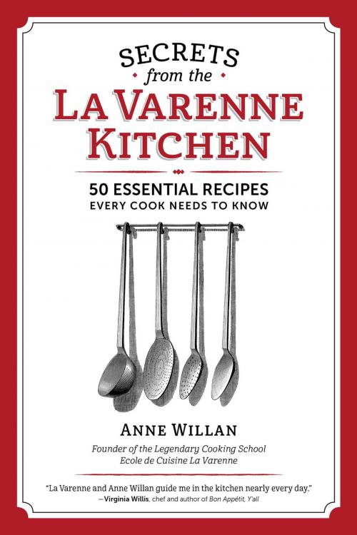 Cover of the book The Secrets from the La Varenne Kitchen by Anne Willan, Spring House Press