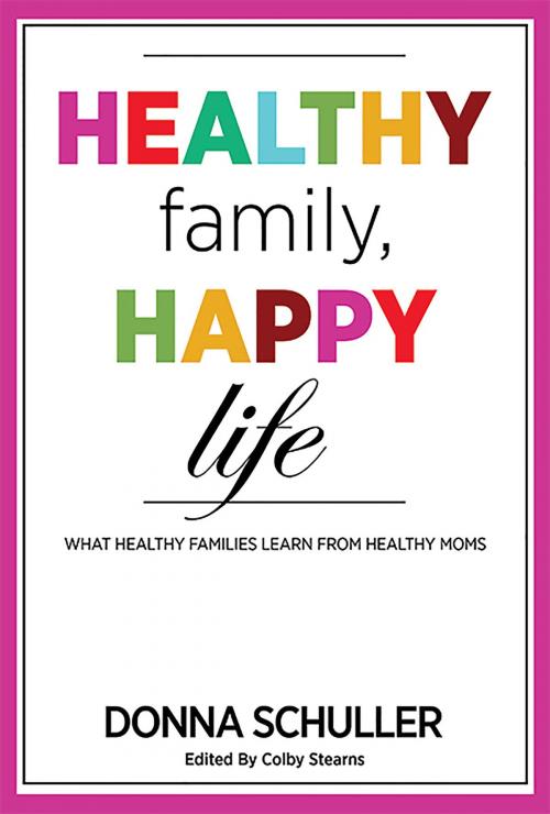 Cover of the book Healthy Family, Happy Life by Donna Schuller, Bettie Youngs Book Publishing Co.