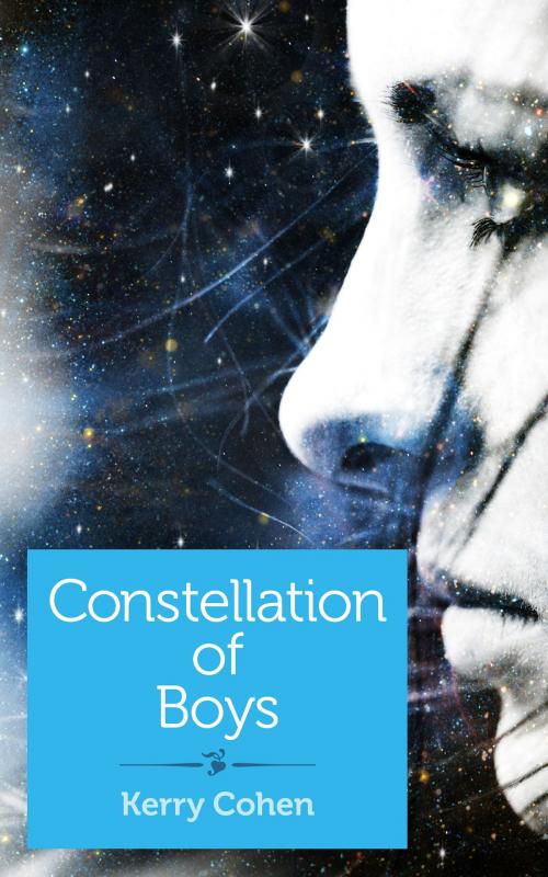 Cover of the book Constellation of Boys by Kerry Cohen, She Writes Press