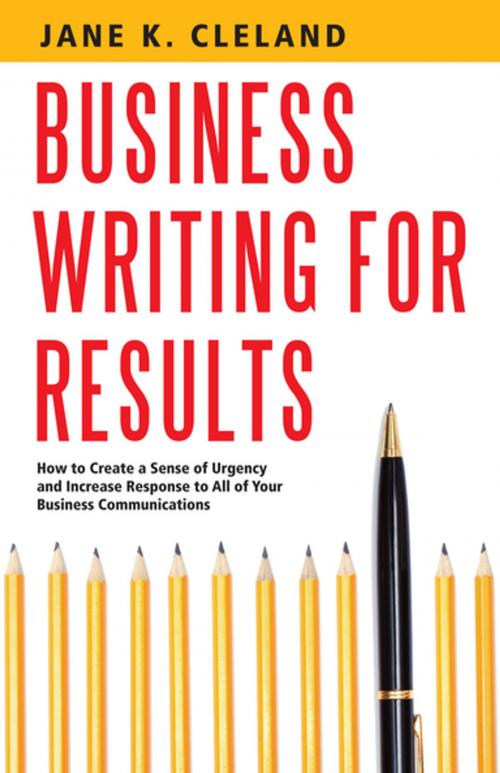 Cover of the book Business Writing for Results by Jane K Cleland, Diversion Books