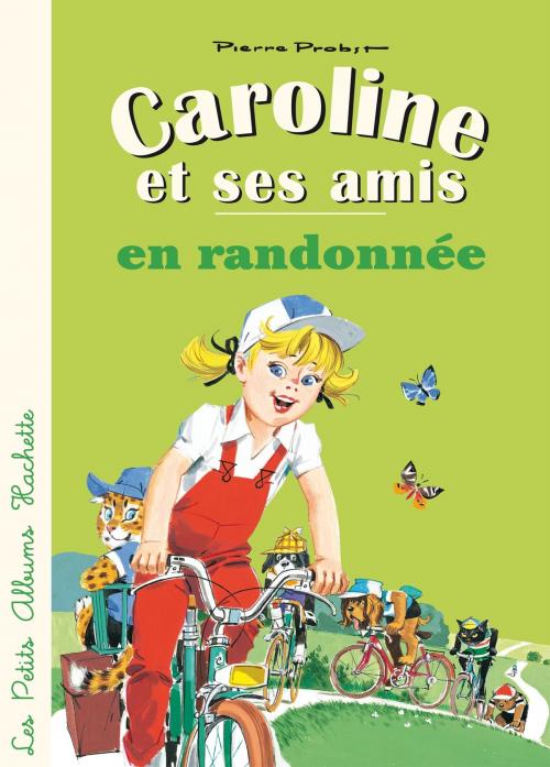 Cover of the book Caroline et ses amis en randonnée by Pierre Probst, Hachette Enfants