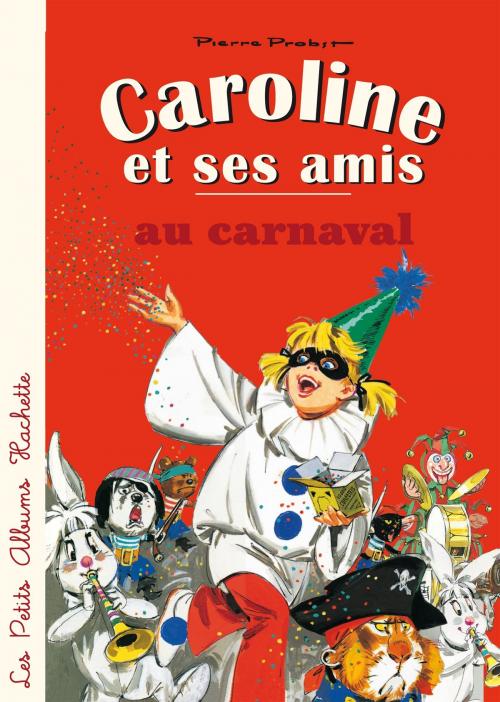 Cover of the book Caroline et ses amis au carnaval by Pierre Probst, Hachette Enfants