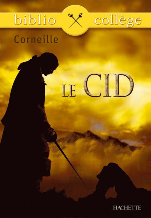 Cover of the book Bibliocollège - Le Cid, Corneille by Niloufar Sadighi, Pierre Corneille, Hachette Éducation