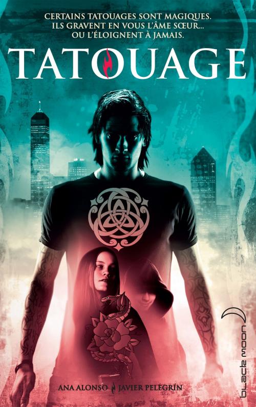 Cover of the book Tatouage - Tome 1 by Ana Alonso, Javier Pelegrin, Hachette Black Moon