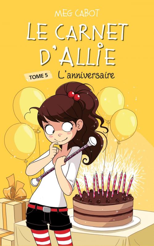 Cover of the book Le carnet d'Allie - L'anniversaire by Meg Cabot, Hachette Romans