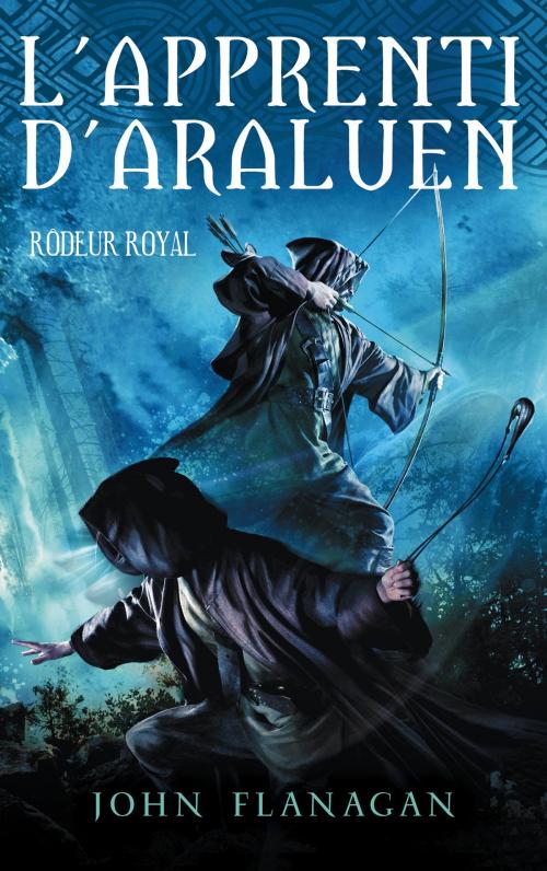 Cover of the book L'apprenti d'Araluen 12 - Rôdeur royal by John Flanagan, Hachette Romans