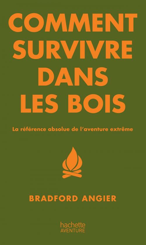 Cover of the book Comment survivre dans les bois by Bradford ANGIER, Hachette Pratique