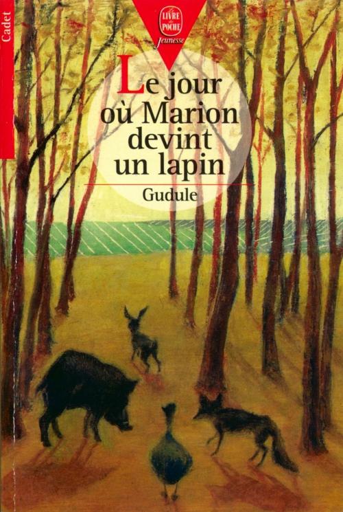 Cover of the book Le jour où Marion devint un lapin by Gudule, Livre de Poche Jeunesse