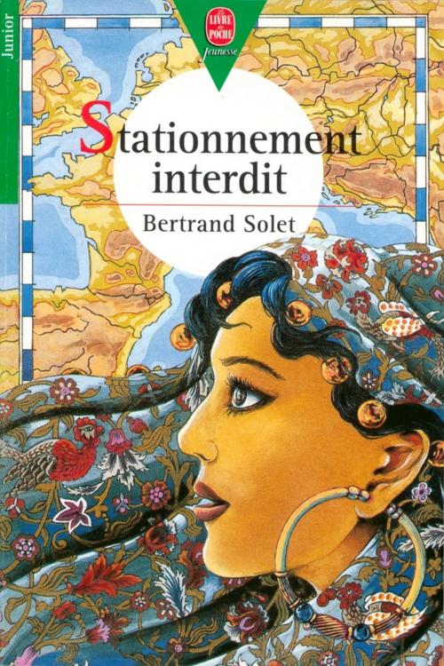 Cover of the book Stationnement interdit by Bertrand Solet, Livre de Poche Jeunesse