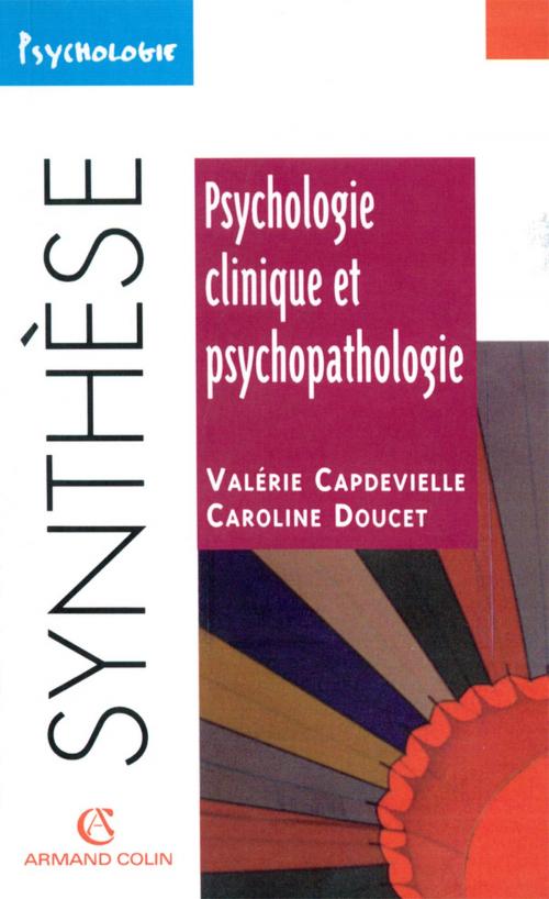 Cover of the book Psychologie clinique et psychopathologie by Caroline Doucet, Valérie Capdevielle, Armand Colin