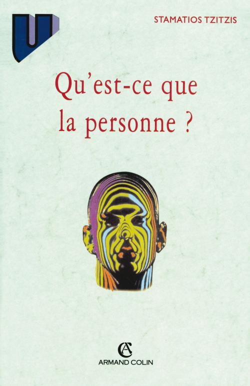 Cover of the book Qu'est-ce que la personne? by Stamatios Tzitzis, Armand Colin