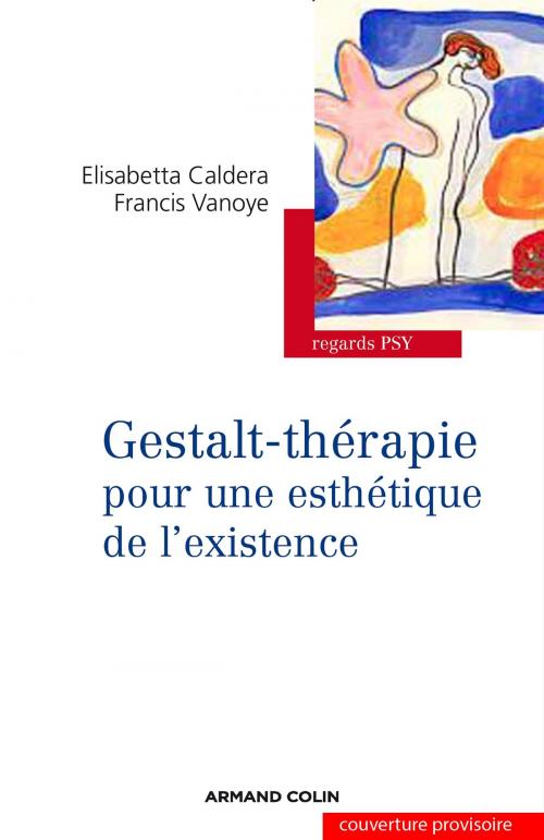 Cover of the book Gestalt-thérapie by Elisabetta Caldera, Francis Vanoye, Armand Colin