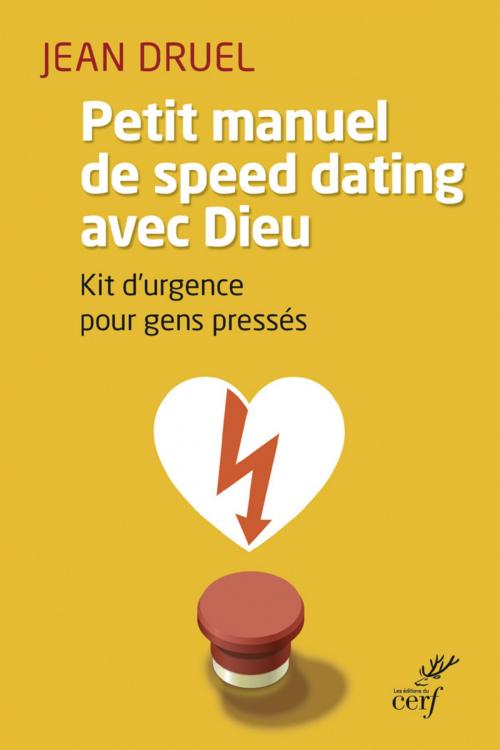 Cover of the book Petit manuel de speed dating avec Dieu by Jean Druel, Editions du Cerf