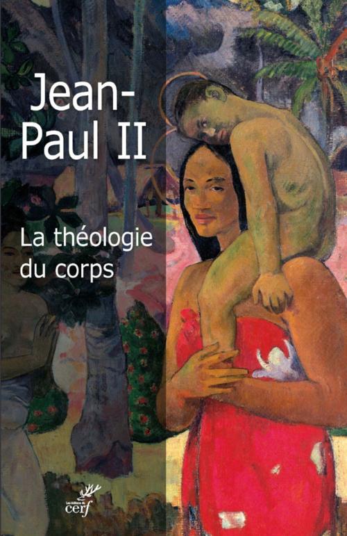 Cover of the book La Théologie du corps by Jean paul ii, Editions du Cerf