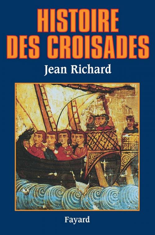 Cover of the book Histoire des croisades by Jean Richard, Fayard