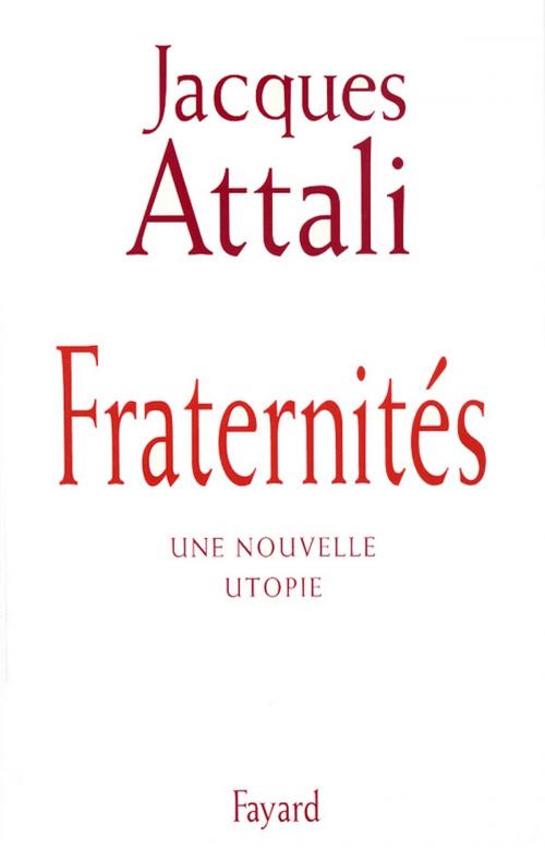 Cover of the book Fraternités by Jacques Attali, Fayard