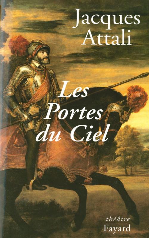 Cover of the book Les Portes du Ciel by Jacques Attali, Fayard