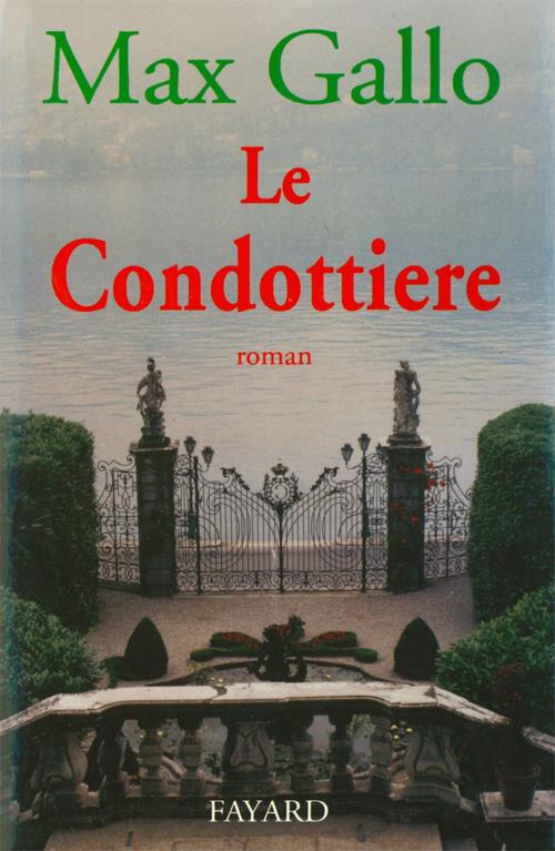 Cover of the book Le Condottiere by Max Gallo, Fayard