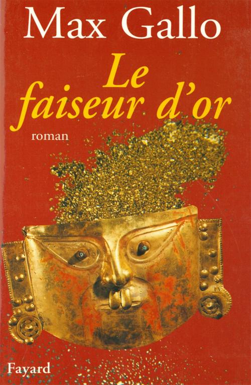 Cover of the book Le Faiseur d'or by Max Gallo, Fayard