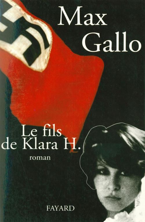Cover of the book Le Fils de Klara H. by Max Gallo, Fayard