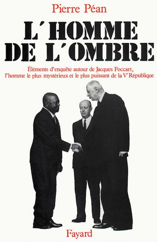 Cover of the book L'Homme de l'ombre by Pierre Péan, Fayard