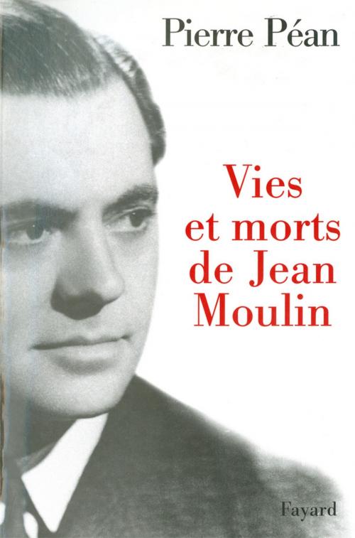 Cover of the book Vies et morts de Jean Moulin by Pierre Péan, Fayard