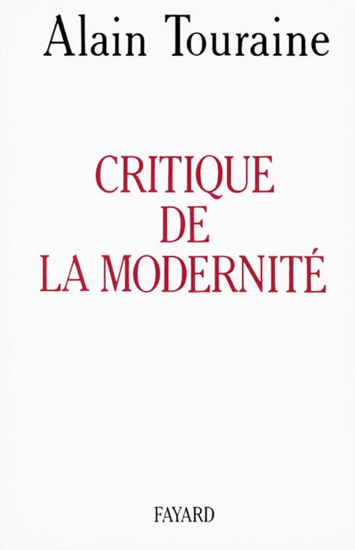 Cover of the book Critique de la modernité by Alain Touraine, Fayard