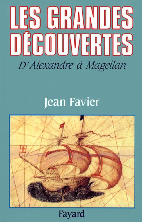Cover of the book Les Grandes Découvertes by Jean Favier, Fayard