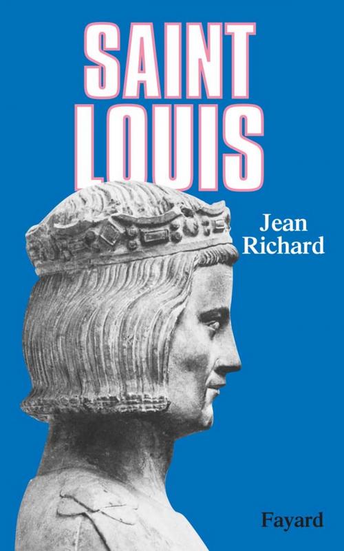 Cover of the book Saint Louis by Jean Richard, Fayard