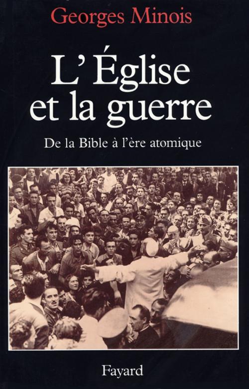 Cover of the book L'Eglise et la guerre by Georges Minois, Fayard