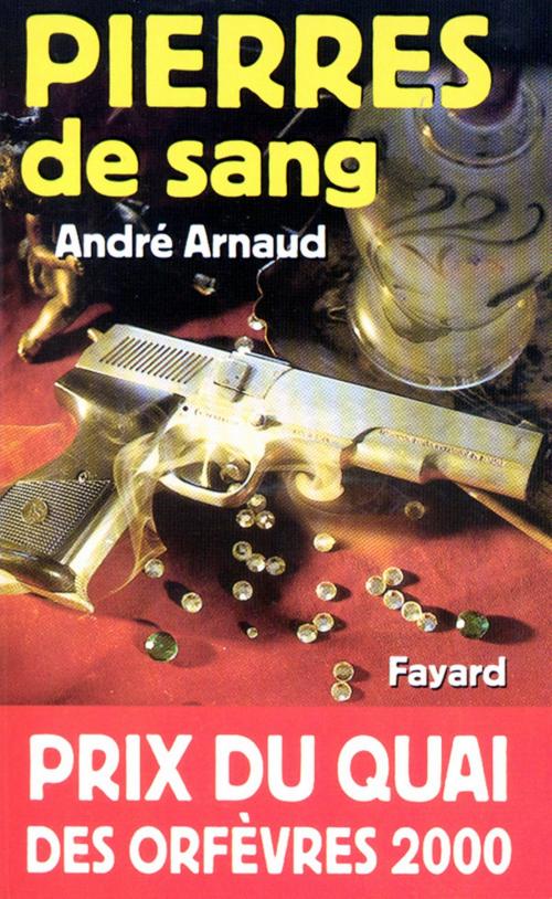 Cover of the book Pierres de sang by André Arnaud, Fayard