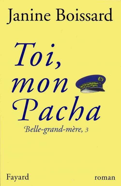 Cover of the book Toi, mon Pacha by Janine Boissard, Fayard